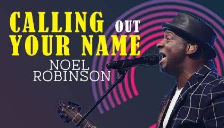 Calling Out Your Name by Noel Robinson