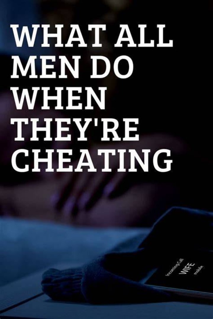 What All Men Do When They're Cheating